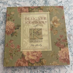 Designer Scrapbooks with K & Company, Kay Stanley- hardcover